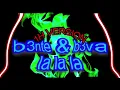 🎶1H VERSION🎶B3nte & B3VA - La La La 🔥