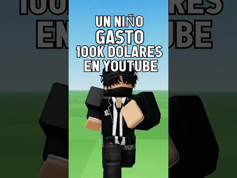 UN NIÑO GASTO 100K DOLARES EN YOUTUBE #roblox #leroy #shorts #games