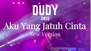 aku yang jatuh cinta dudy oris live