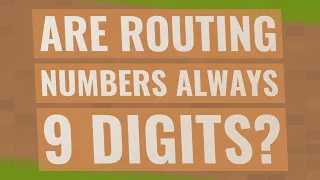 Are routing numbers always 9 digits