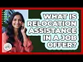 What Is Relocation Assistance In A Job Offer