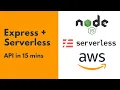 Build a Node js API with Express Serverless AWS in 15 Minutes