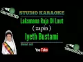 Download Lagu Karaoke Laksmana Raja Di Laut - Iyeth Bustami + lirik