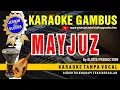 Lagu Karaoke Gambus MAYJUZ versi dangdut  - iringan musik baru berasa ORKES Mantul bos kuuhh