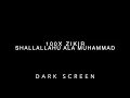 Download Lagu Shallallahu Ala Muhammad 100x Shalawat (Dark Screen for Sleeping)