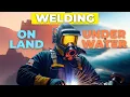 Underwater Welding VS Welding On Land WHICH IS BEST