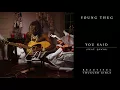 Young Thug   You Said feat  Quavo Official Audio