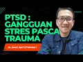 Download Lagu PTSD : POST TRAUMATIC STRESS DISORDER (GANGGUAN STRES PASCA TRAUMA)