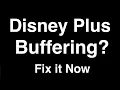 Disney Plus Buffering - Fix it Now