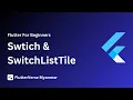 Switch SwitchListTile Flutter Course for beginners to advanced