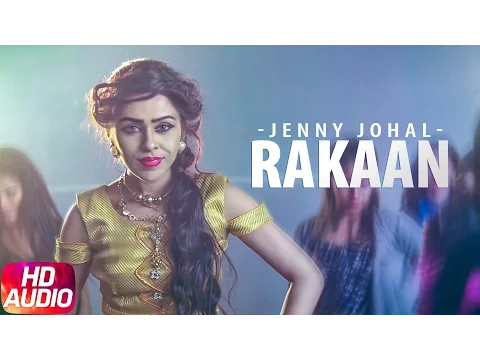 Download MP3 Rakaan (Full Audio Song) | Jenny Johal | Desi Crew | Punjabi Audio Song Collection | Speed Records