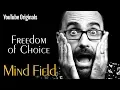 Download Freedom of Choice - Mind Field (Ep 5) mp4 3gp mp3 videos - waplic