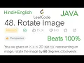 48 Rotate Image Beats 100 Easy solution using java