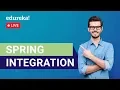 Spring Integration Tutorial Introduction to Spring Integration Edureka Spring Live - 3