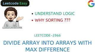 Divide Array Into Arrays With Max Difference Why Sorting Google Leetcode 2966