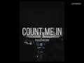 Download Lagu Count Me In slowed || even when you're gone i feel you close tiktok