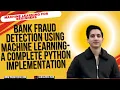 Machine Learning For Beginners Python 7 Bank Fraud Detection A Complete Python Implementation