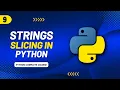 9 Strings Data type in Python - Strings Slicing in Python