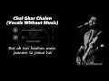Chal Ghar Chalen (Vocals Only Without Music) | Arijit Singh Lyrics | Raymuse