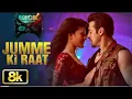 Jumme Ki Raat 8K Video Song | Kick | Salman Khan, Jacqueline Fernandez