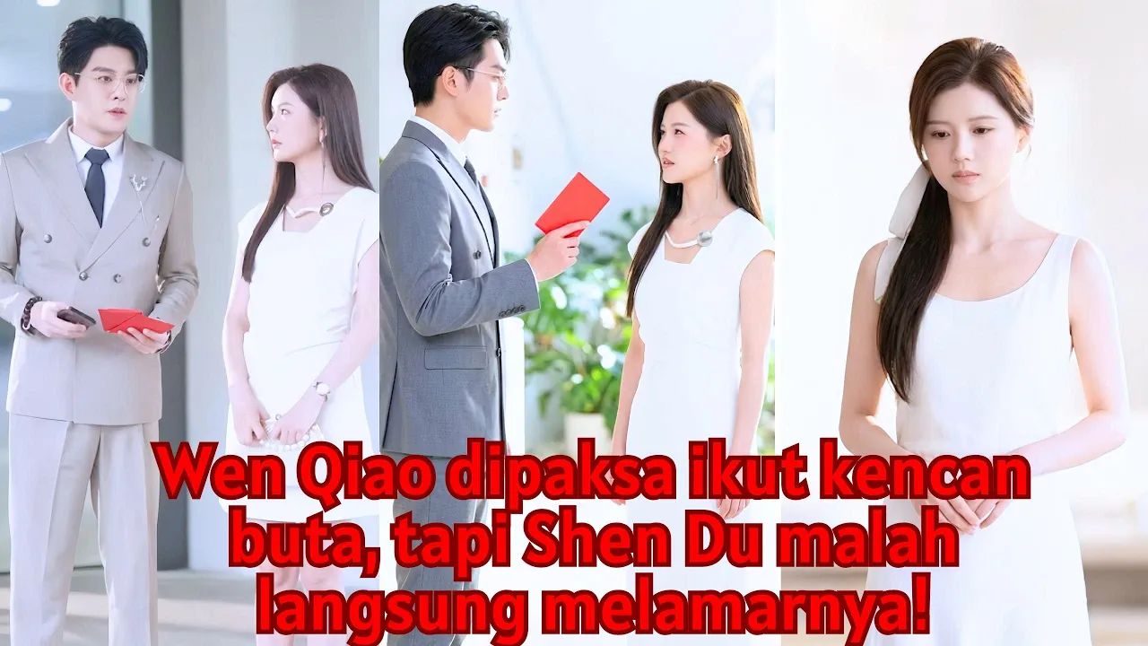 Wen Qiao dipaksa ikut kencan buta, tapi Shen Du malah langsung melamarnya! poster