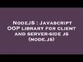 NodeJS Javascript OOP library for client and server-side js node js