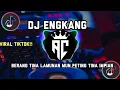 Lagu DJ ENGKANG REMIX -FULL BASS VIRAL TIKTOK 2023