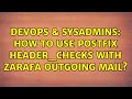 DevOps SysAdmins How to use postfix header - checks with zarafa outgoing mail