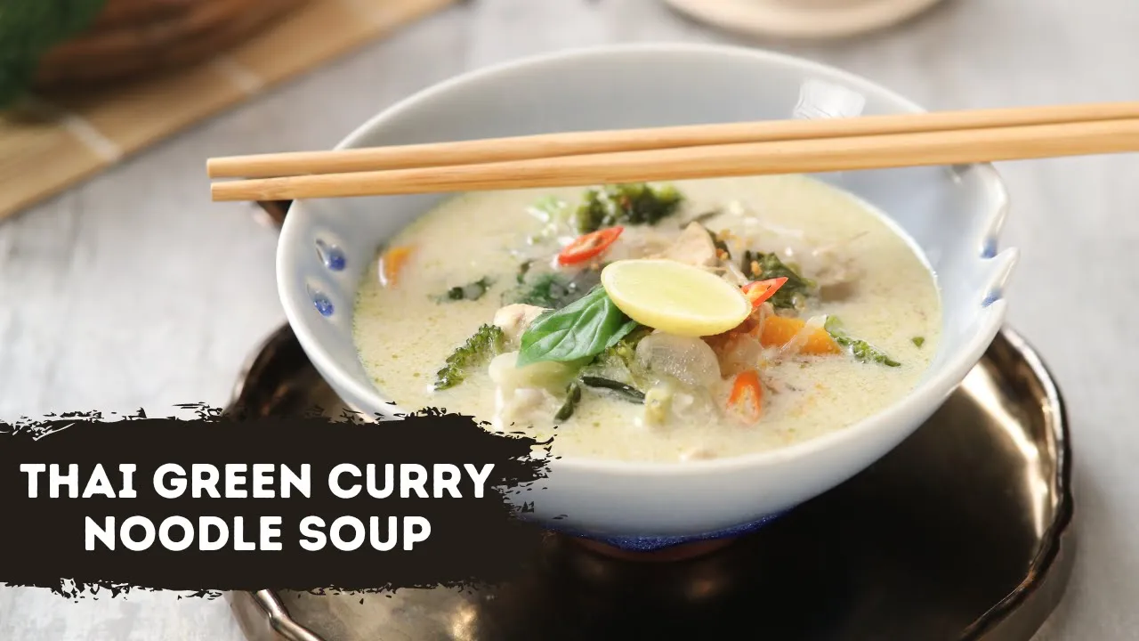 Thai Green Curry Noodle Soup               Sanjeev Kapoor Khazana