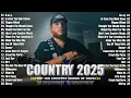 Lagu Country Music Playlist 2025 🌕 Luke Combs, Morgan Wallen, Chris Stapleton, Brett Young, Kane Brown
