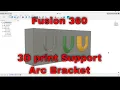 Fusion 360 - 3D print Support under Arc bracket