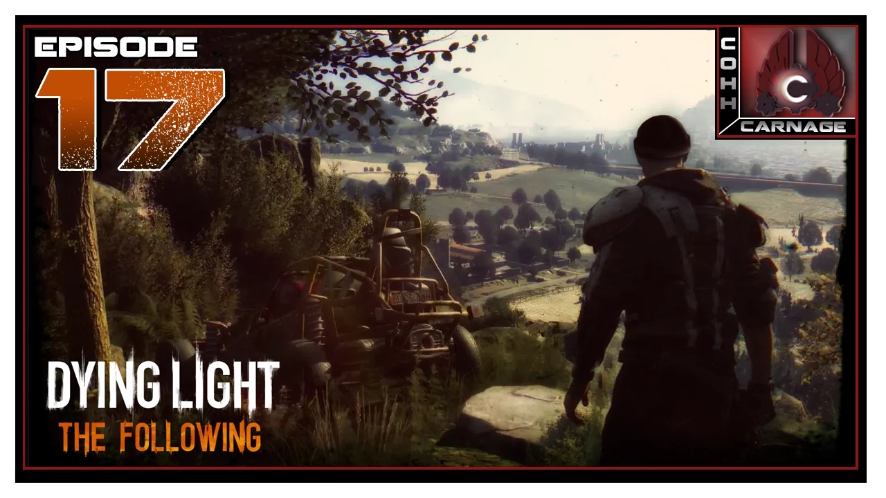 CohhCarnage Plays Dying Light: The Following - Episode 17