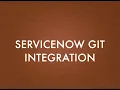 ServiceNow to Git Integration