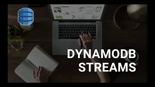 DynamoDB Streams Explained