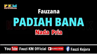 Fauzana - PADIAH BANA ( KARAOKE ) Nada Pria