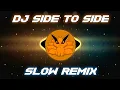 DJ SIDE TO SIDE VIRAL TIKTOK SLOW REMIX FULL BASS EDITRA TAMBA X JAY STEVAN