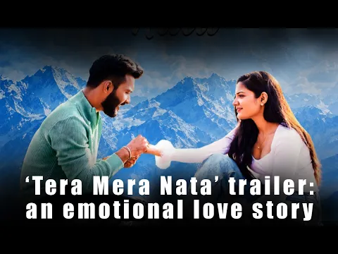 Tera Mera Nata Trailer Out: Emotional Love Story Celebrates Love, Sacrifice and Family Bonds