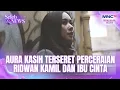 Lagu AURA KASIH TERSERET PERCERAIAN RIDWAN KAMIL DAN IBU CINTA | SELEB ON NEWS
