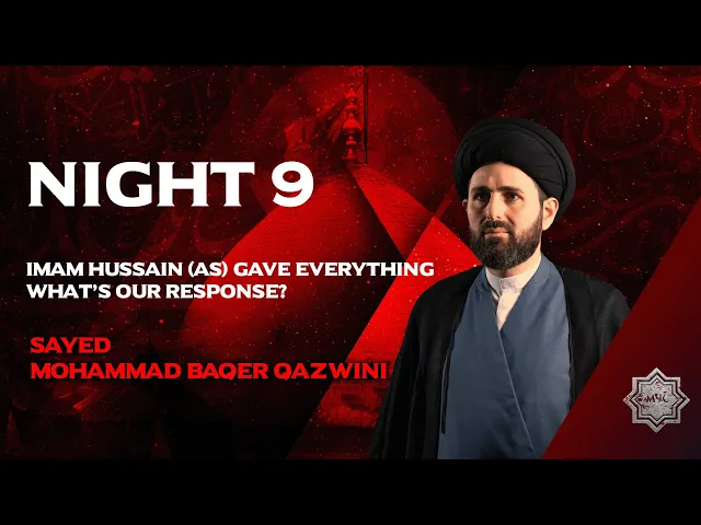 ⁣Imam Hussain (A) Gave Everything - What's Our Response? - Sayed Mohammad Baqer Qazwini | Night 9