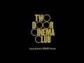 Lagu Two Door Cinema Club - What You Know (STICKY x Juzzy Bread Remix)
