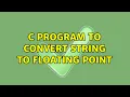 C program to convert string to floating point 2 Solutions