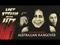 Last Stream on The Left August 20th 2024 - Australian Hangover