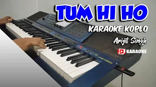 Download TUM HI HO Karaoke Dangdut Koplo Lirik Tanpa Vokal - Arijit Singh MP3