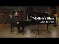 Max Richter: Vladimir's Blues