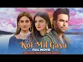 Download Lagu Koi Mil Gaya (کوئی مل گیا) | Full Movie | Junaid Khan, Hiba Bukhari | Romantic Love Story | C4B1G