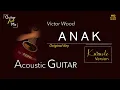 ANAK - VICTOR WOOD - AKUSTIK GITAR KARAOKE - HQ AUDIO