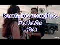 Banda los recoditos-Perfecta (Letra)