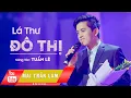 Download Lagu Lá Thư Đô Thị - Mai Trần Lâm [Official] - Phiên bản hay nhất !