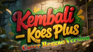 kembali koes plus cover reggae version