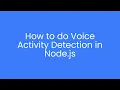 How to Voice Activity Detection in NodeJS with Cobra